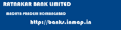 RATNAKAR BANK LIMITED  MADHYA PRADESH HOSHANGABAD    banks information 